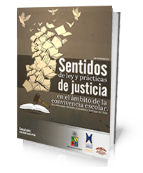 Sentidos de ley y prácticas de justicia en el ámbito de la convivencia escolar. Dos referentes: Medellín (Colombia) y Santiago de Chile